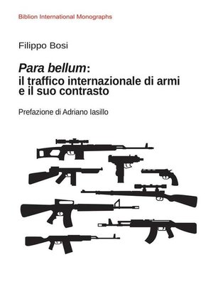 cover image of Para Bellum--il traffico internazionale di armi e il suo contrasto